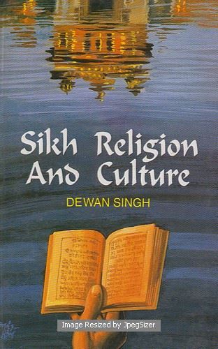 Sikh Religion And Culture by: Dewan Singh (Dr.)