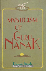 Mysticism Of Guru Nanak by: Dewan Singh (Dr.)