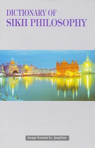 Dictionary Of Sikh Philosophy by: Harjinder Singh Dilgeer (Dr.)