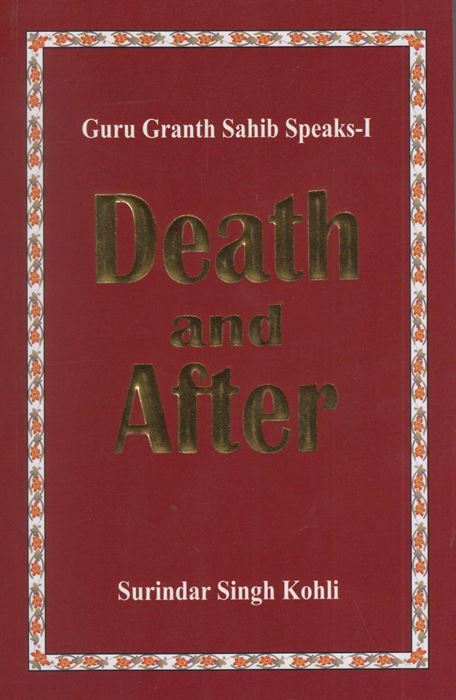 Death and After by: Surindar Singh Kohli