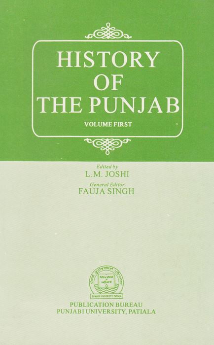 History of The Punjab (Vol. I) by: Fauja Singh (Dr.)