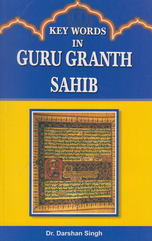 Key Words in Guru Granth Sahib by: Darshan Singh (Dr.)
