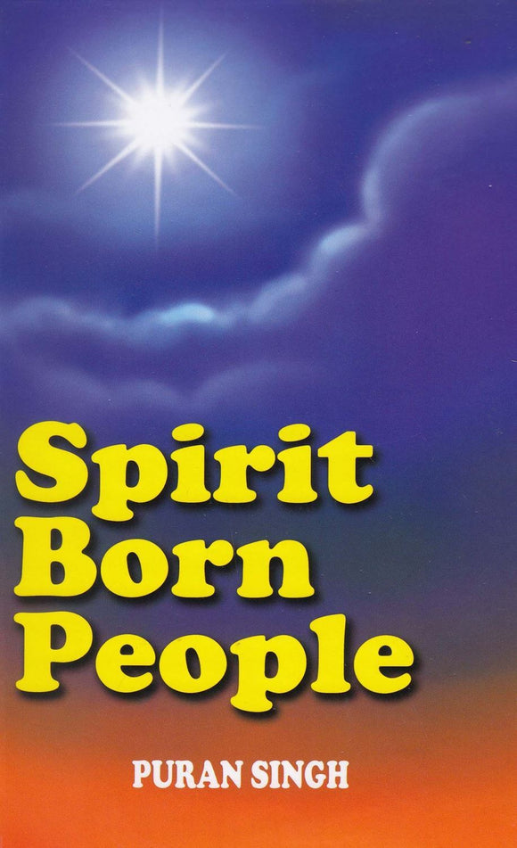 Spirit Born People by: Puran Singh (Prof.)