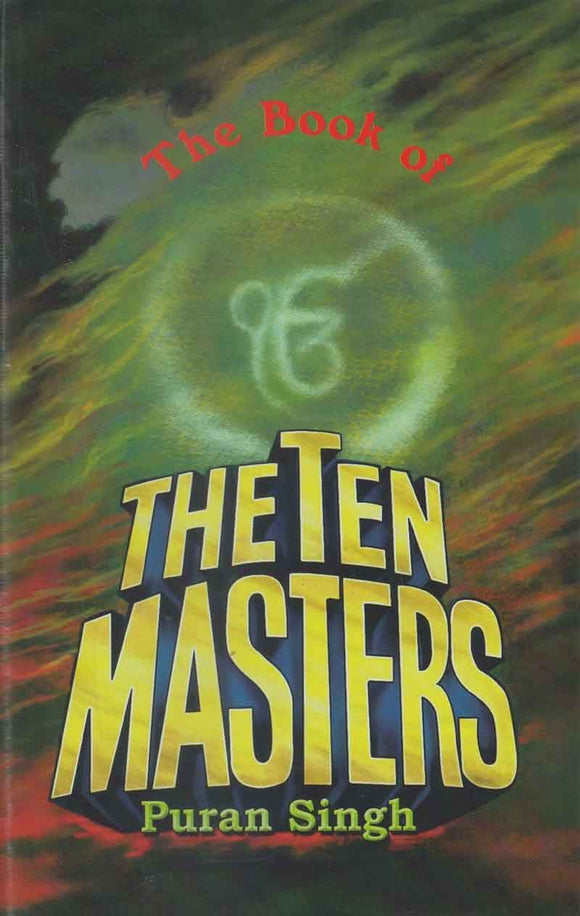 The Book of the Ten Masters by: Puran Singh (Prof.)