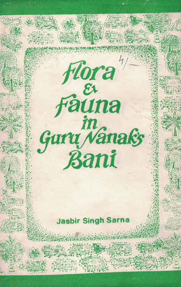 Flora & Fauna in Guru Nanak's Bani By Jasbir Singh Sarna