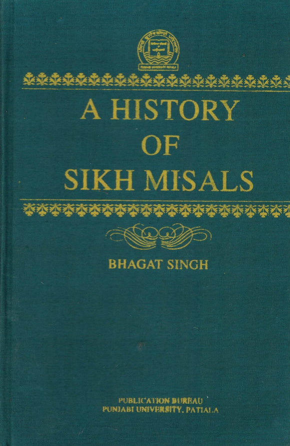A History Of Sikh Misals By Bhagat Singh Dr.