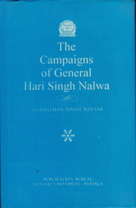 The Campaingns Of General Hari Singh Nalwa By Gurbachan Singh Nayyar