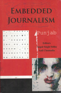 Embedded Journalism - Punjab Ed. Jaspal Singh Sidhu & Anil Chamadia