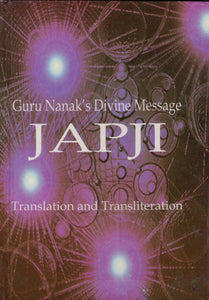 Guru Nanak's Divine Message Japji ( Translation & Transliteration ) By Jaspinder Singh