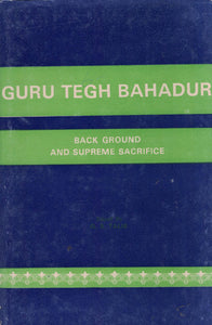 Guru Tegh Bahadur By: G.S. Talib