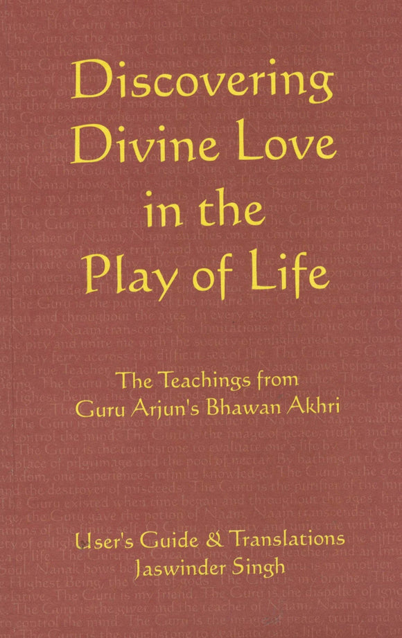 Discovering Divine Love In the Play Of Life By Jaswinder Singh