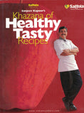Khazana Of Healthy Tasty Recipes By: Sanjeev Kapoor