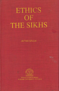 Ethics of The Sikhs By Avtar Singh