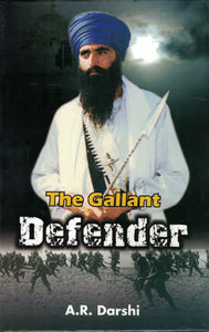The Gallant Defender By A.R . Darshi