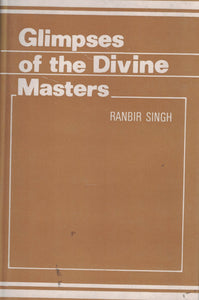 Glimpses of the Divine Masters by Ranbir singh