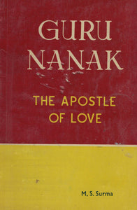 Guru Nanak ( The Apostle of Love ) By M. S. Surma