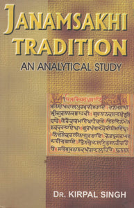 Janamsakhi Tradition ( An Analytical Study By Dr. Kirpal Singh