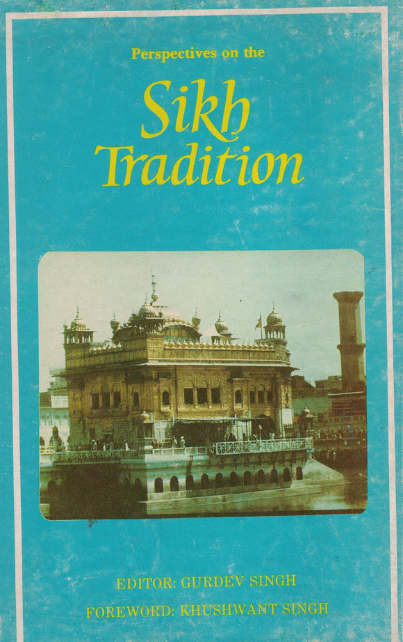 Perspectives on the Sikh Tradition Editor Gurdev Singh