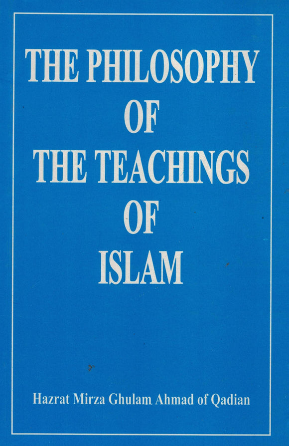 The Philosophy of The Teachings of Islam By Hazarat Mirza Ghulam Ahmad