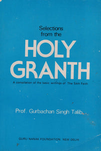 Selections From the Holy Granth By Prof. Gurbachan Singh Talib