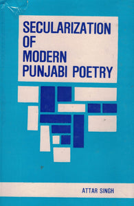 Secularization of Modern Punjabi Poetry By attar Singh