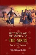 The Turban And The Sword Of The Sikhs By Terlochan Singh