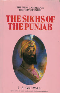 The Sikhs of The Punjab ( The New Cambrige history of india ) By J . S. Grewal