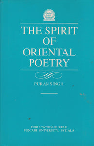 The spirit of Oriental Poetry By Puran Singh
