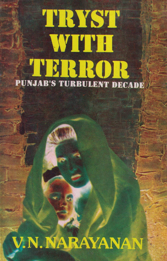 Tryst with Terror ( Punjab' S Turbulent Decade ) By V. N. Narayanan