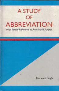 A Study Of Abbreviation ( Special Reference to Punjab & Punjabi ) By Gurwant Singh