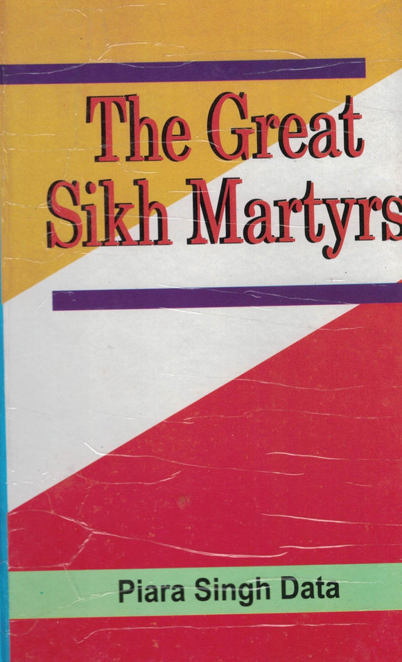 The Great Sikh Martyrs By Piara Singh Data
