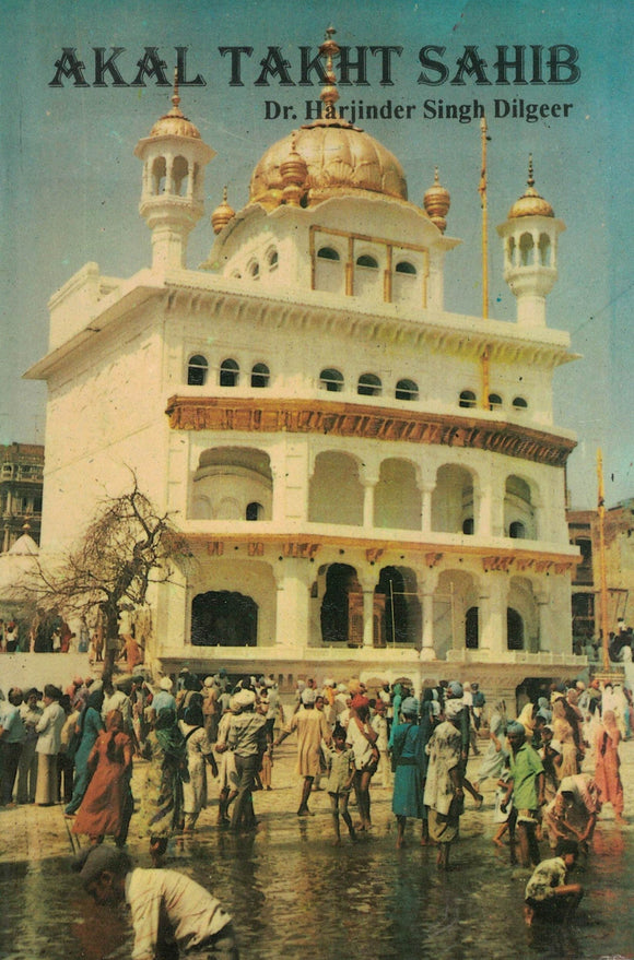 Akal Takht Sahib By Dr. harjinder Singh Dilgeer