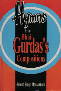 Hymns From Bhai Gurdas's Composition By: Gobind Singh Mansukhani
