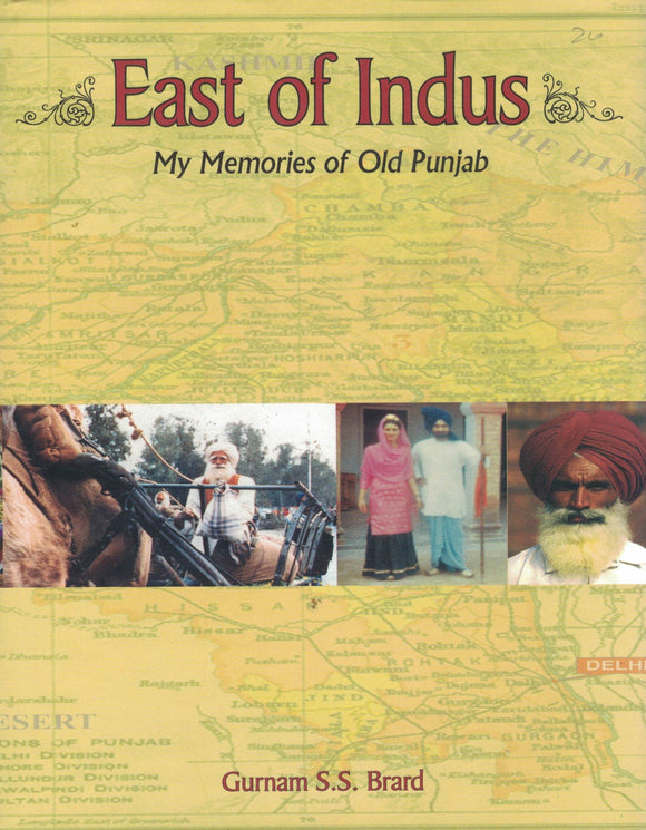 East Of Punjab ( My Memories of Old Punjab ) By Gurnam S.S. Brard