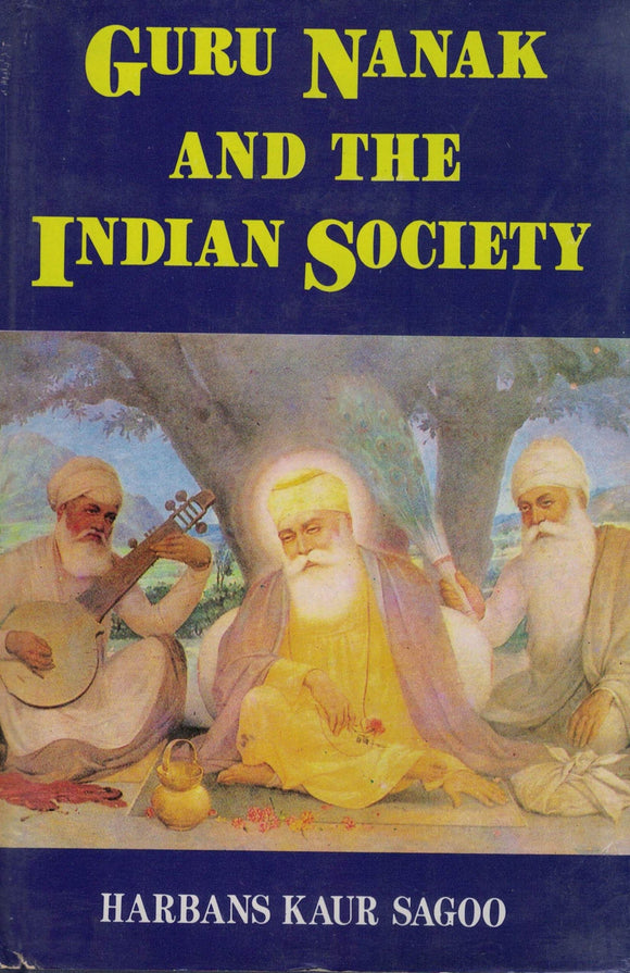 Guru Nanak And The Indian Society By Harbans Kaur Sagoo