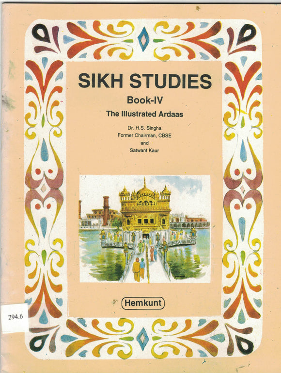 Sikh Studies Book -4 by Dr. H.S. singha & Satwnt Kaur