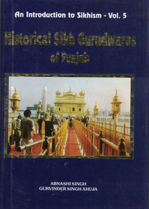 Historical Sikh Gurdwaras Of Punjab By Abnashi Singh & Gurvinder Singh