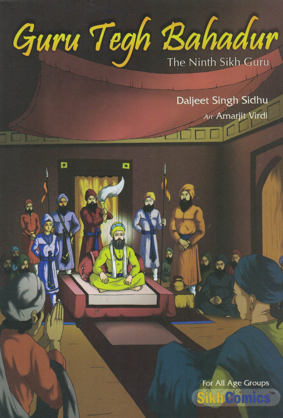 Guru Tegh Bahadur ( The Nineth Guru of the Sikhs ) Sikh Comics By Daljeet Singh
