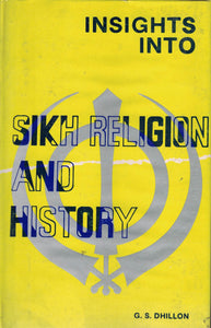 Insights Into ( sikh Religion And History ) By G. S . Dhillon