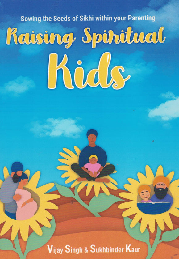 Raising Spirtual Kids By Vijay Singh & Sukhbinder Kaur