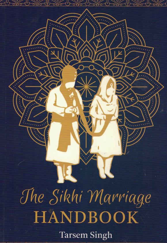 The Sikhi Marriage Handbook By Tarsem Singh