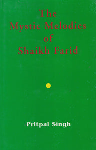 The Mystic Melodies Of Shaikh Farid By Pritpal singh