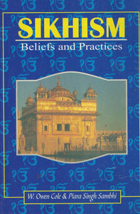 Sikhism ( Beliefs and Practices ) By W. Owen Cole & Piara Singh Sambhi