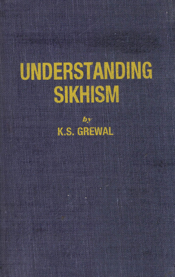 Understanding Sikhism By K. S . Grewal
