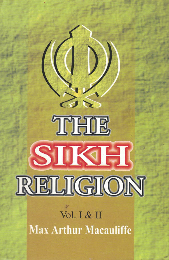 The Sikh Religion By Max Arthur Macauliffe ( In Six Volumes )